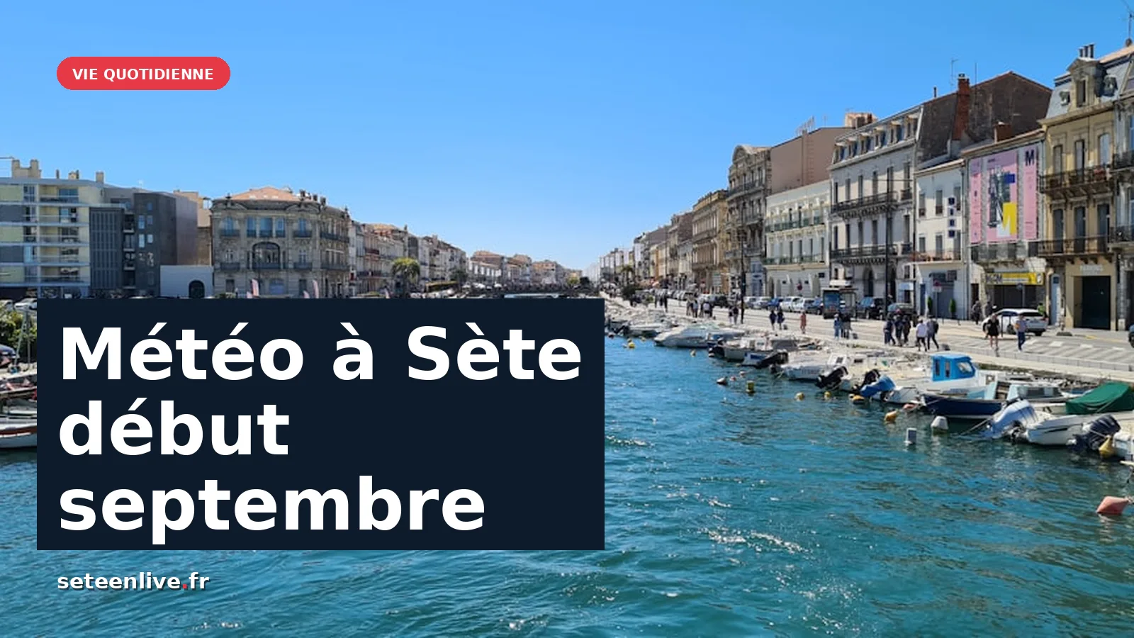 Météo à Sète début septembre 2026 : soleil et orages en perspective — photo Jules Commegeille